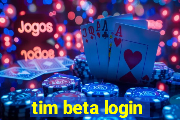 tim beta login