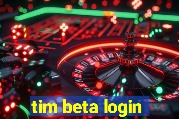 tim beta login