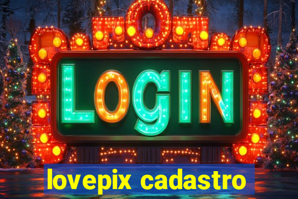 lovepix cadastro