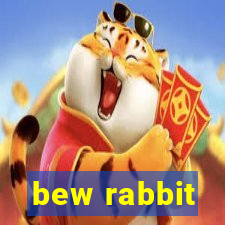 bew rabbit