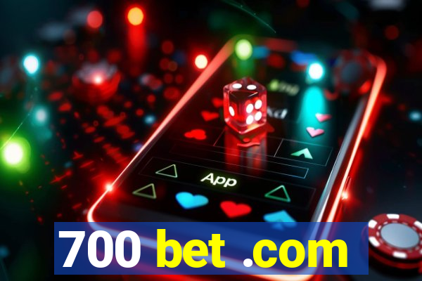 700 bet .com