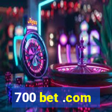 700 bet .com