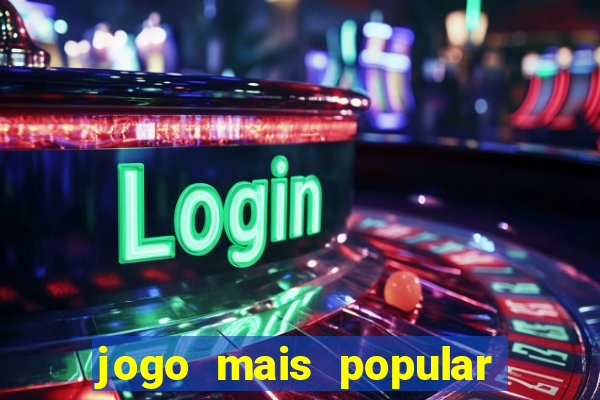 jogo mais popular do mundo