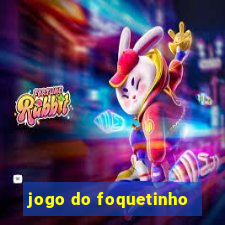 jogo do foquetinho