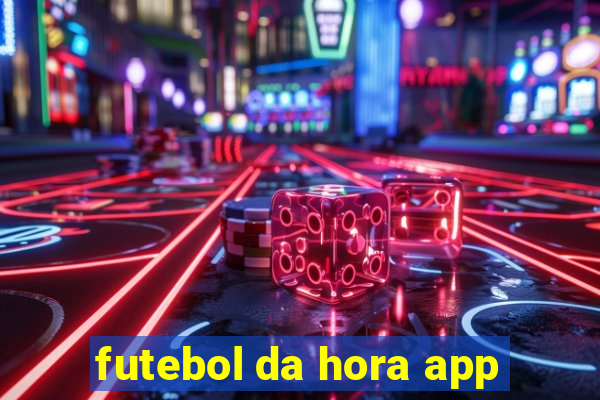 futebol da hora app