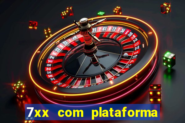 7xx com plataforma de jogos