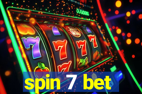 spin 7 bet