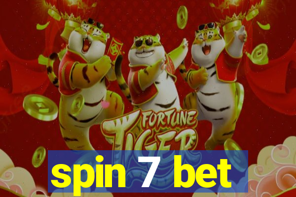 spin 7 bet