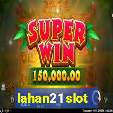 lahan21 slot