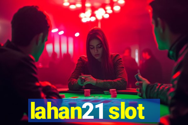 lahan21 slot