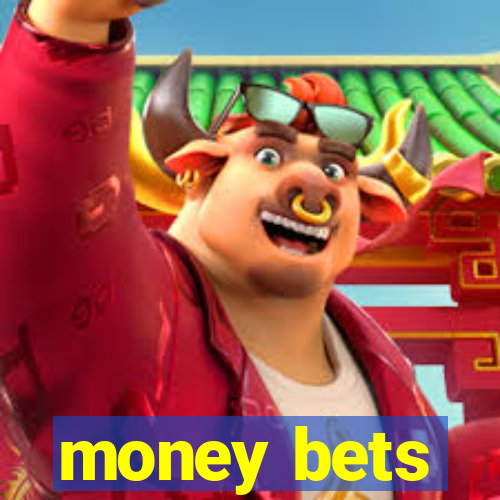 money bets