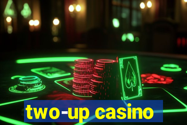 two-up casino