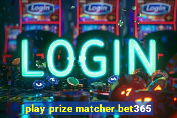 play prize matcher bet365