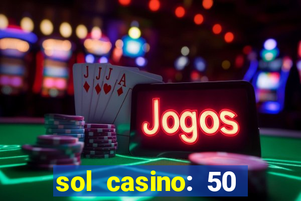 sol casino: 50 free spins