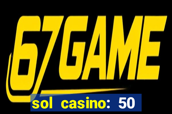 sol casino: 50 free spins