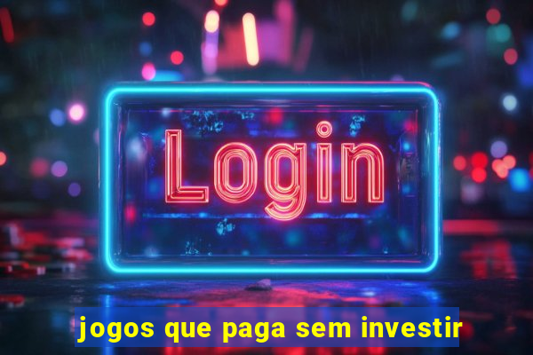 jogos que paga sem investir