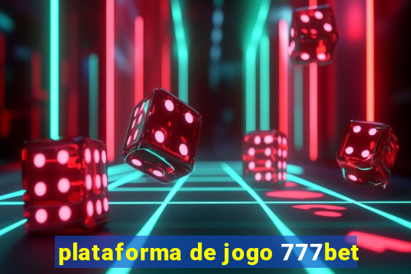 plataforma de jogo 777bet