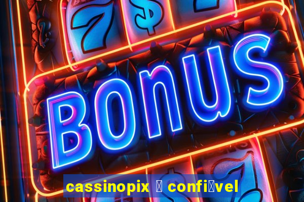 cassinopix 茅 confi谩vel