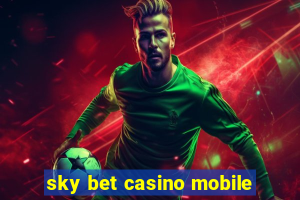 sky bet casino mobile