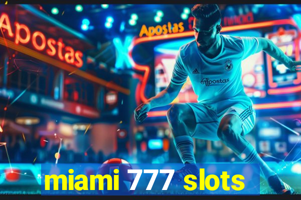 miami 777 slots