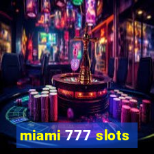 miami 777 slots