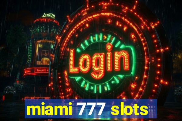 miami 777 slots