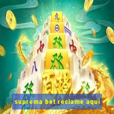 suprema bet reclame aqui