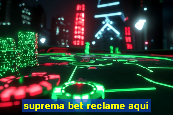 suprema bet reclame aqui