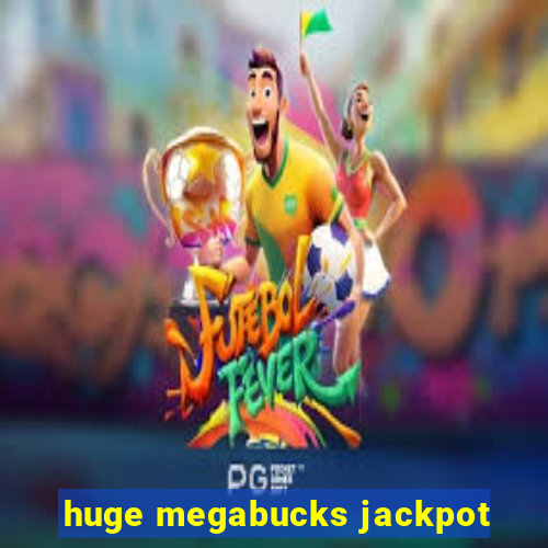 huge megabucks jackpot