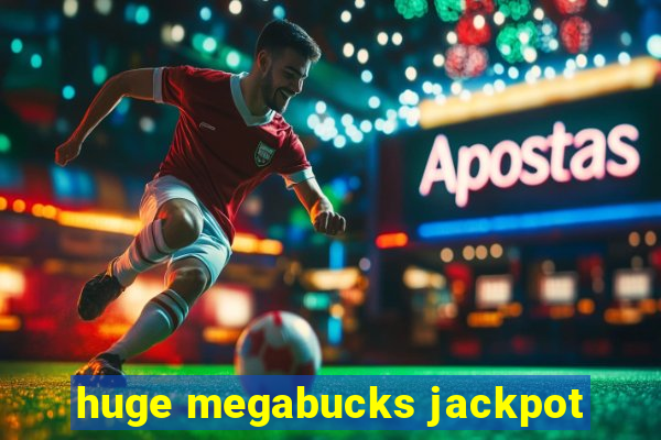 huge megabucks jackpot