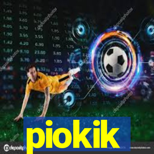 piokik