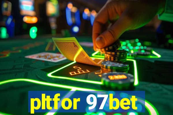 pltfor 97bet