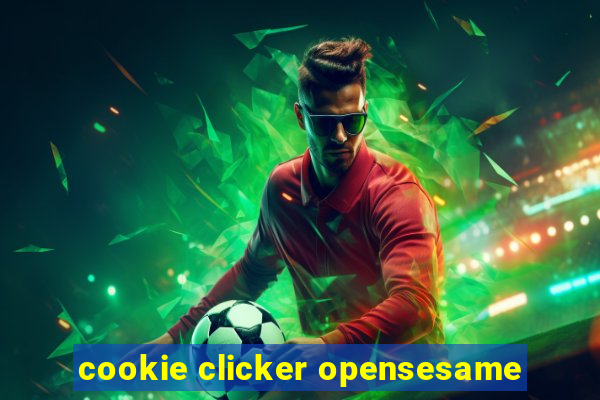 cookie clicker opensesame