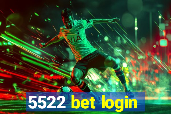 5522 bet login