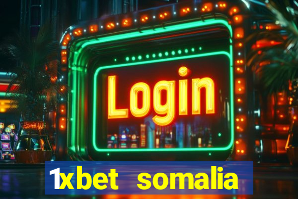 1xbet somalia download 2024