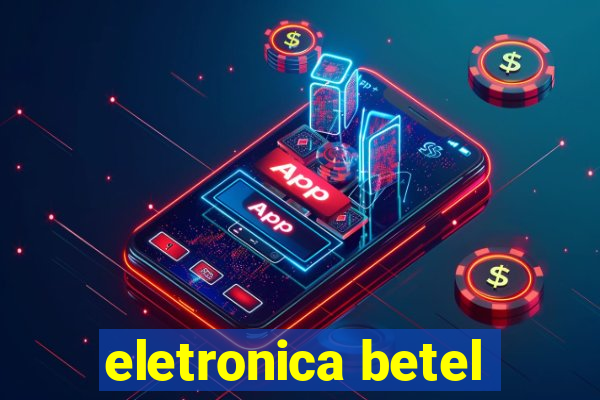 eletronica betel