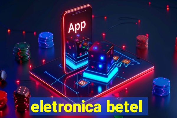 eletronica betel