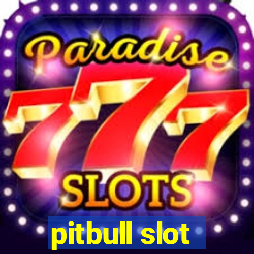 pitbull slot