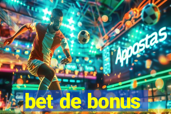 bet de bonus