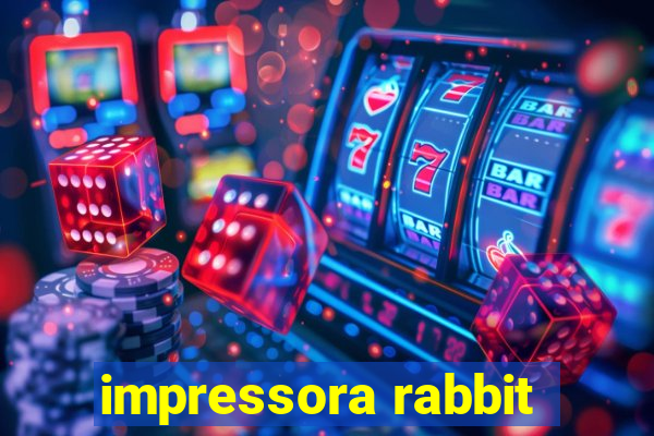 impressora rabbit