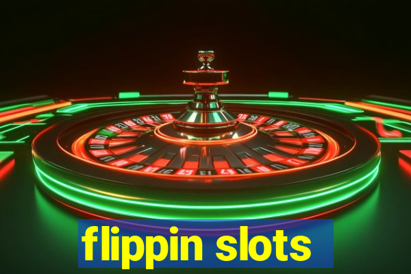 flippin slots