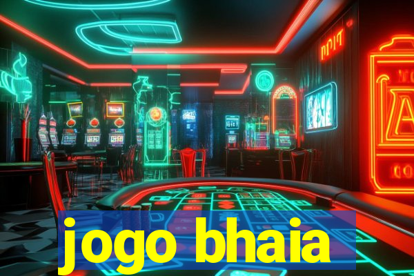 jogo bhaia