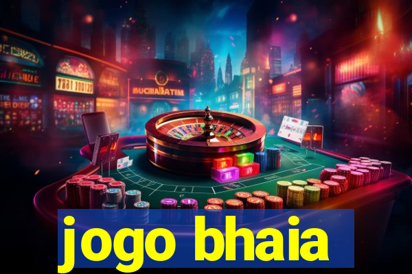 jogo bhaia