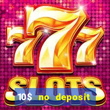 10$ no deposit casino bonus