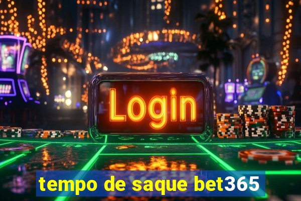 tempo de saque bet365