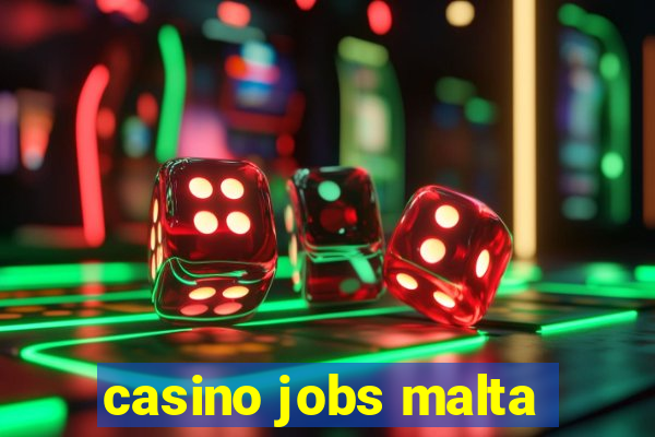 casino jobs malta