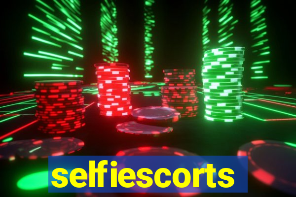 selfiescorts