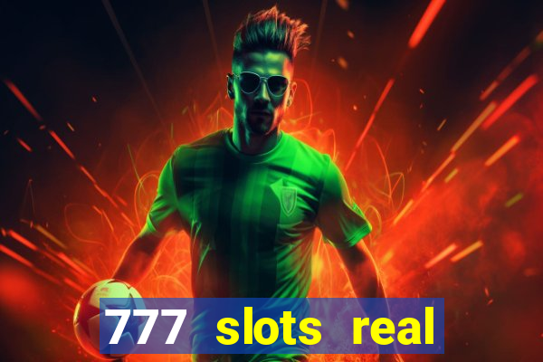 777 slots real cash 2023