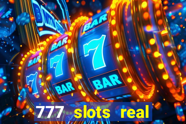 777 slots real cash 2023