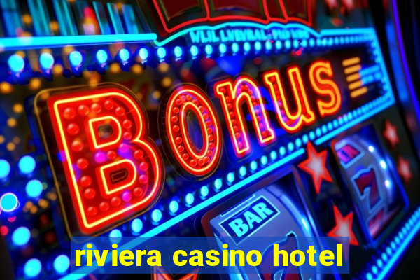 riviera casino hotel